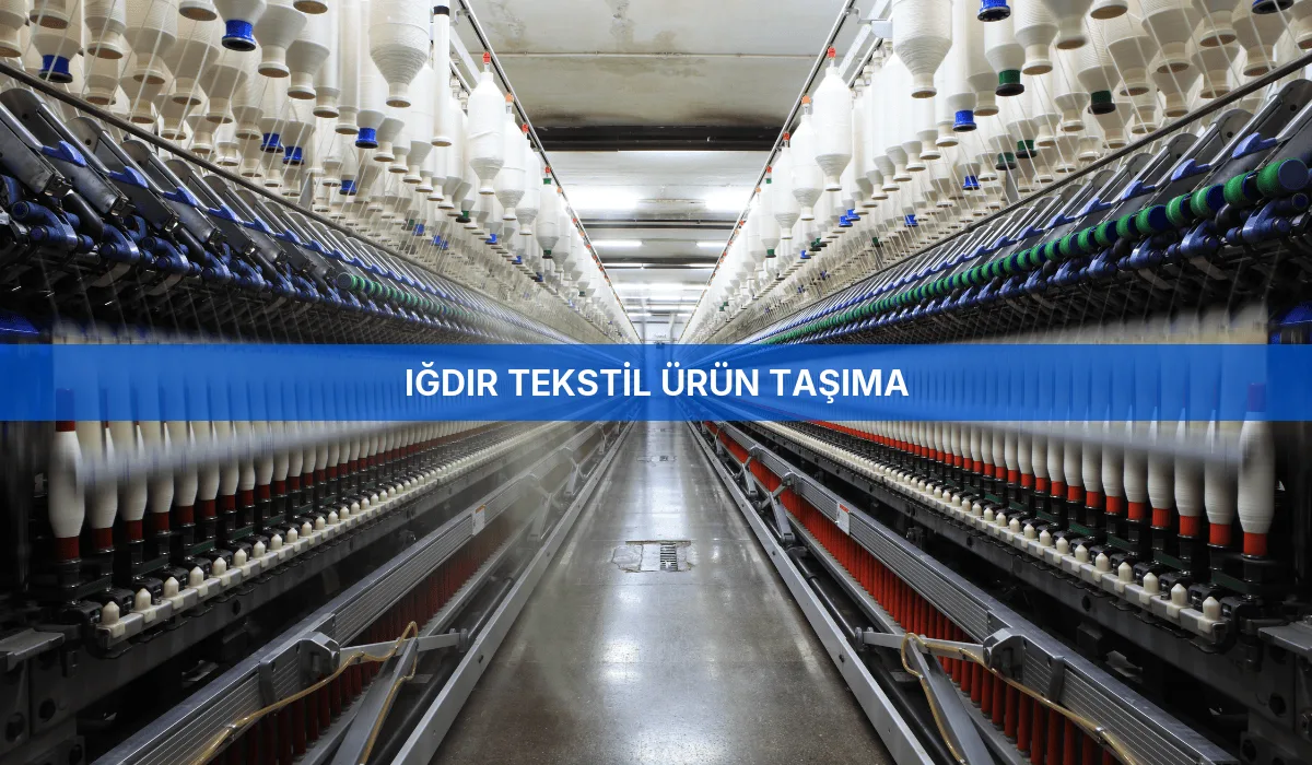 Iğdır Tekstil Ürün Taşıma